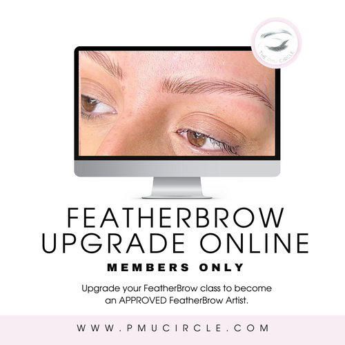 FeatherBrow Upgrade - PMU Circle Members ONLY